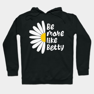 🎁 Spring Summer Daisy Flower - Less Karen's Be more Like Betty Hoodie